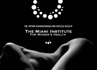The Miami Institute For Women's Health: Peter Khamvongsa, FACOG, FACS, IF